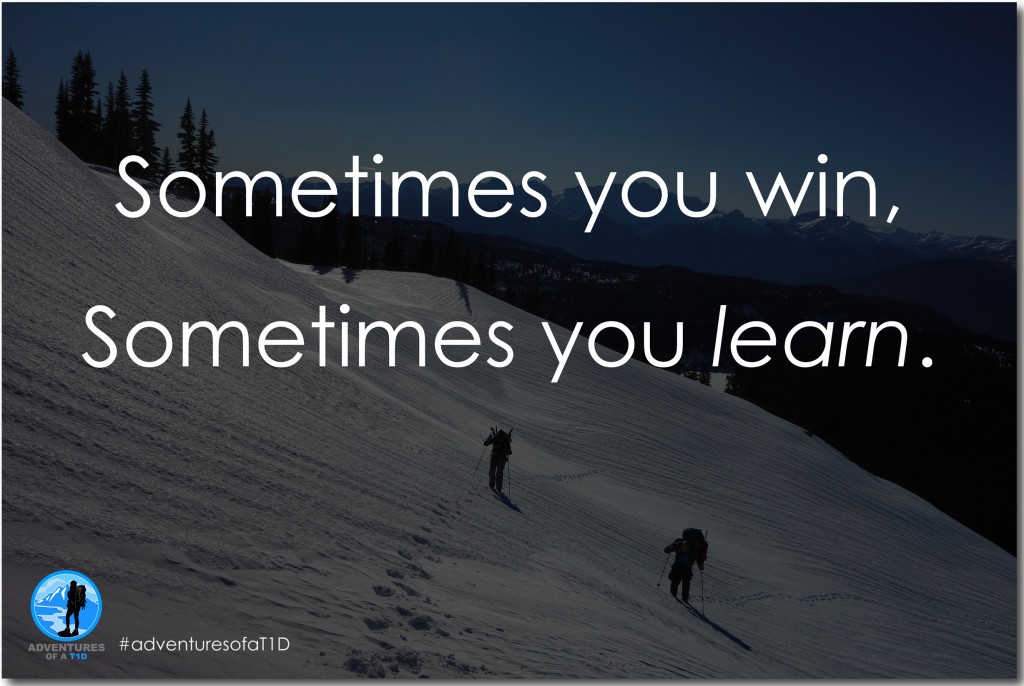 Roll with the punches, sometimes you win sometimes you learn, Type 1 diabetes, Animas Canada, adventures of a T1D, 10 Lessons Learned Through Adventure with a Chronic Condition, diabetes motivation, diabetes awareness